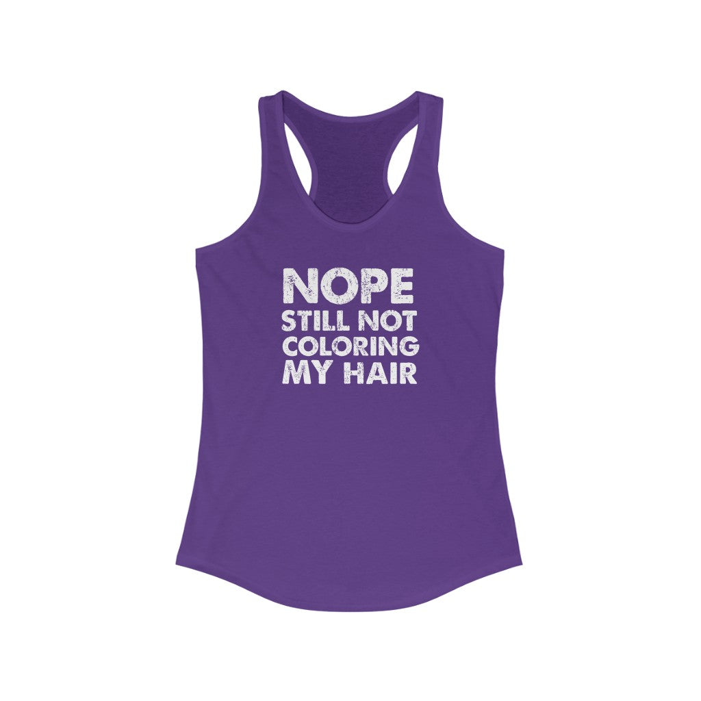 Still Not Coloring my Hair Tank Top