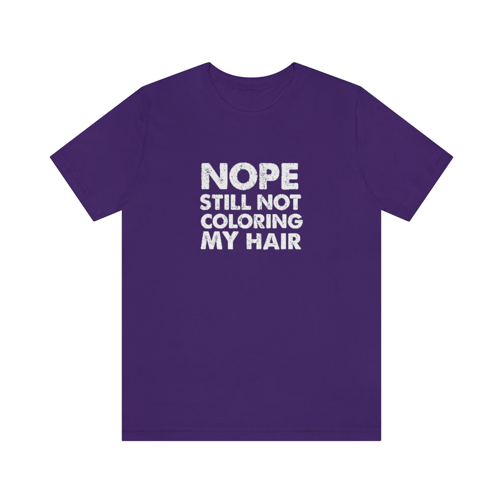 Still Not Coloring My Hair Classic Tee