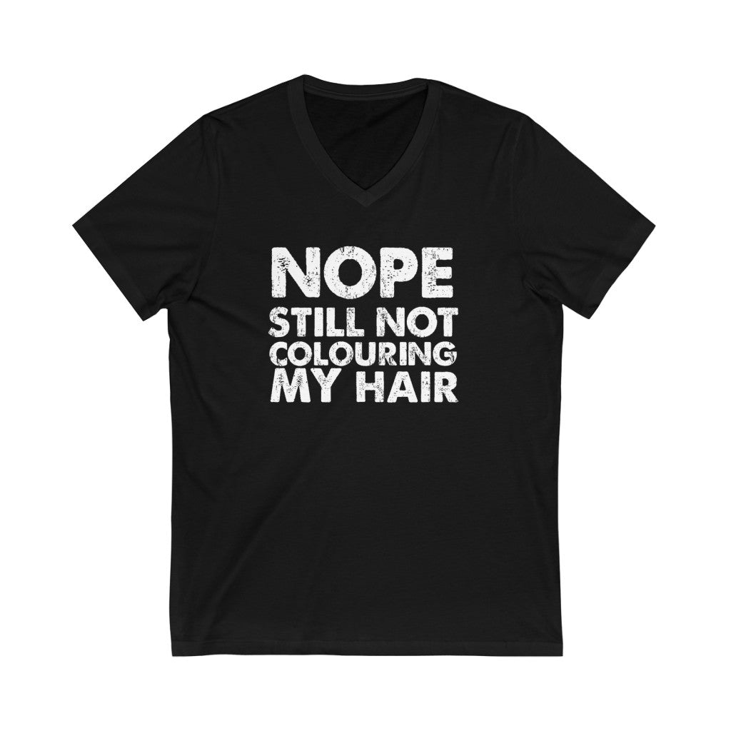 Still Not Colouring my Hair Soft V-Neck Tee - NEW