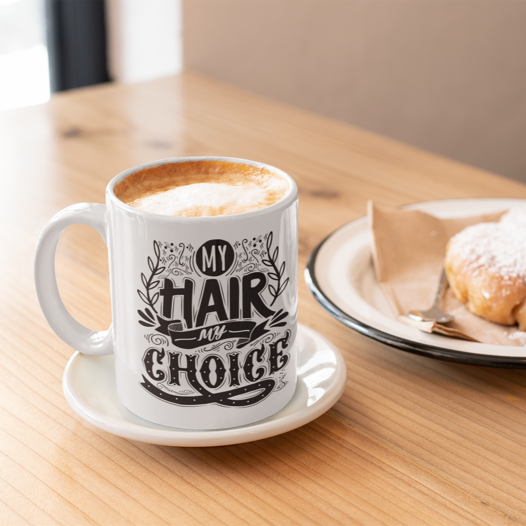 MY HAIR - MY CHOICE Mug