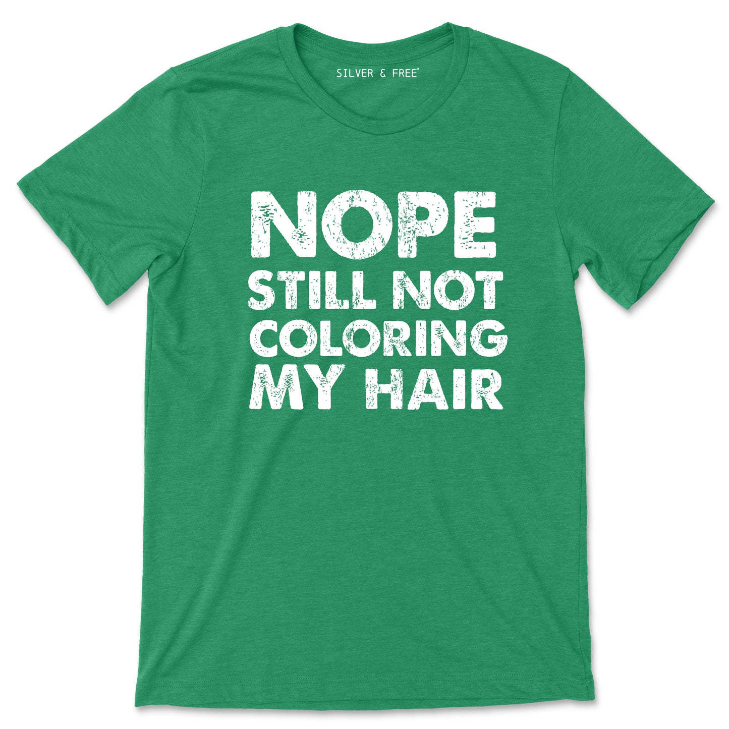 Still Not Coloring My Hair Classic Tee