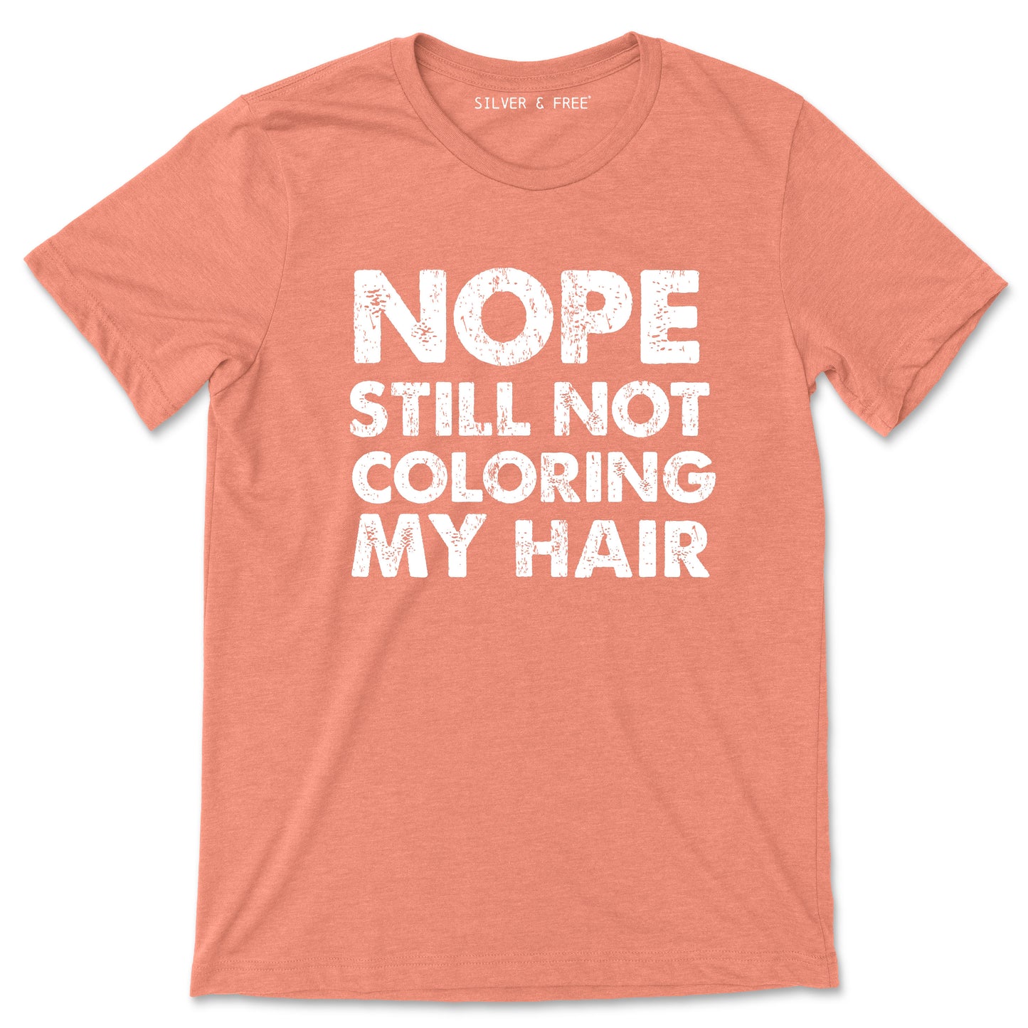 Still Not Coloring My Hair Classic Tee