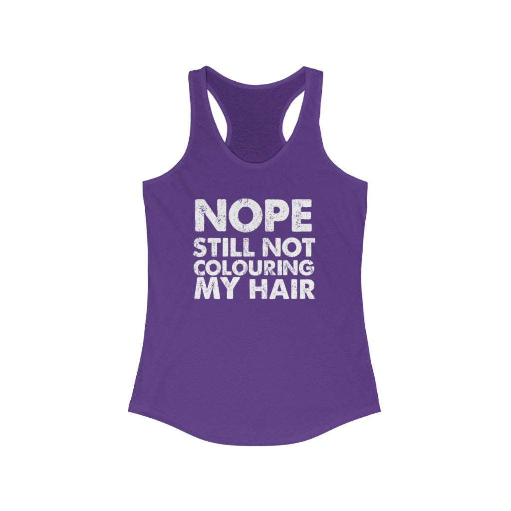 Still Not Colouring my Hair Tank Top