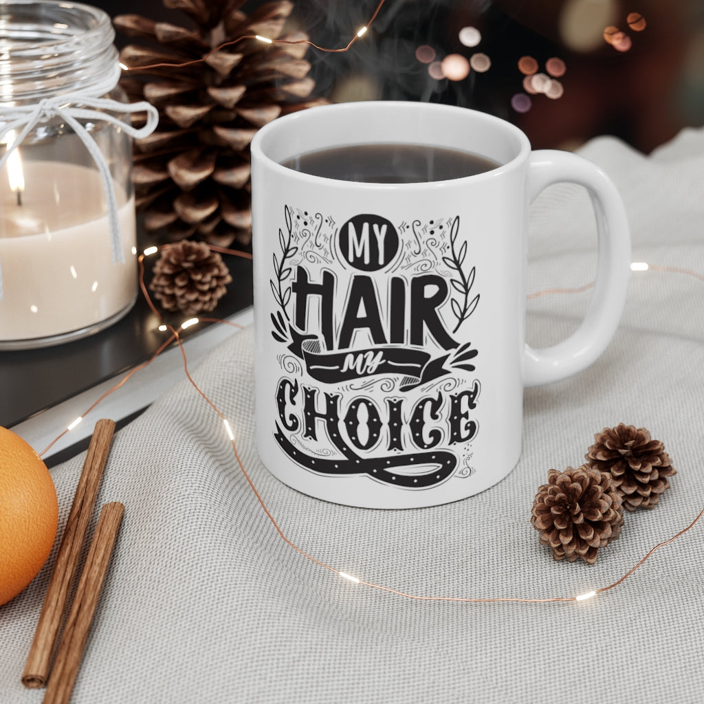 MY HAIR - MY CHOICE Mug