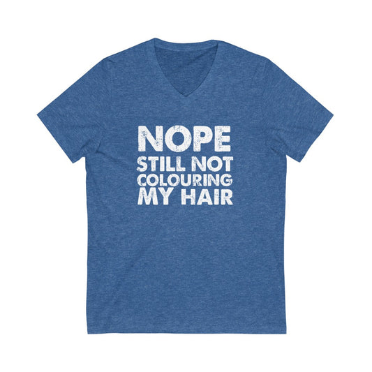 Still Not Colouring my Hair Soft V-Neck Tee - NEW