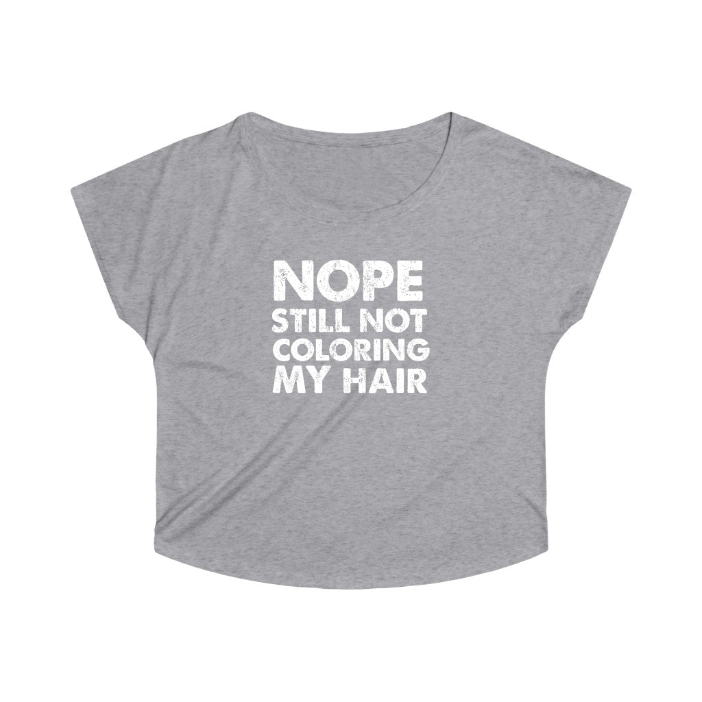 Still Not Coloring My Hair Relaxed Tee