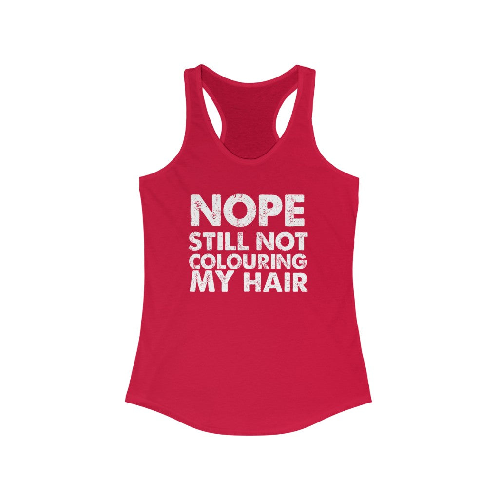 Still Not Colouring my Hair Tank Top