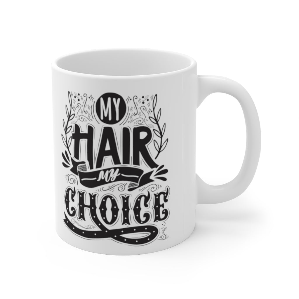 MY HAIR - MY CHOICE Mug