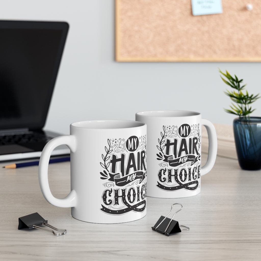 MY HAIR - MY CHOICE Mug