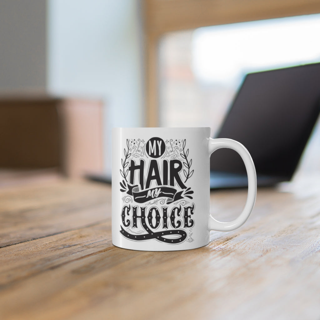 MY HAIR - MY CHOICE Mug