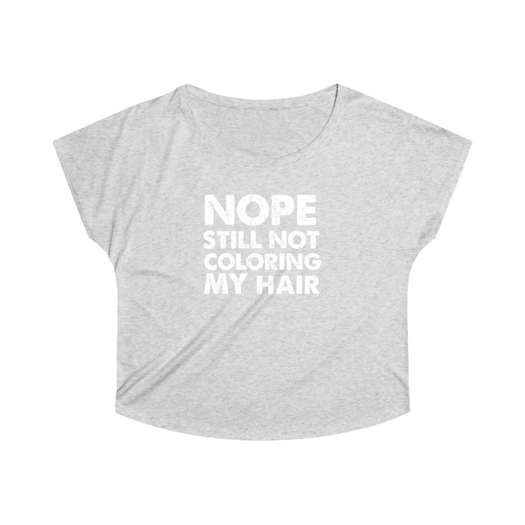 Still Not Coloring My Hair Relaxed Tee